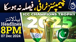 Champions Trophy 2025 | 8PM Headlines - Aaj News