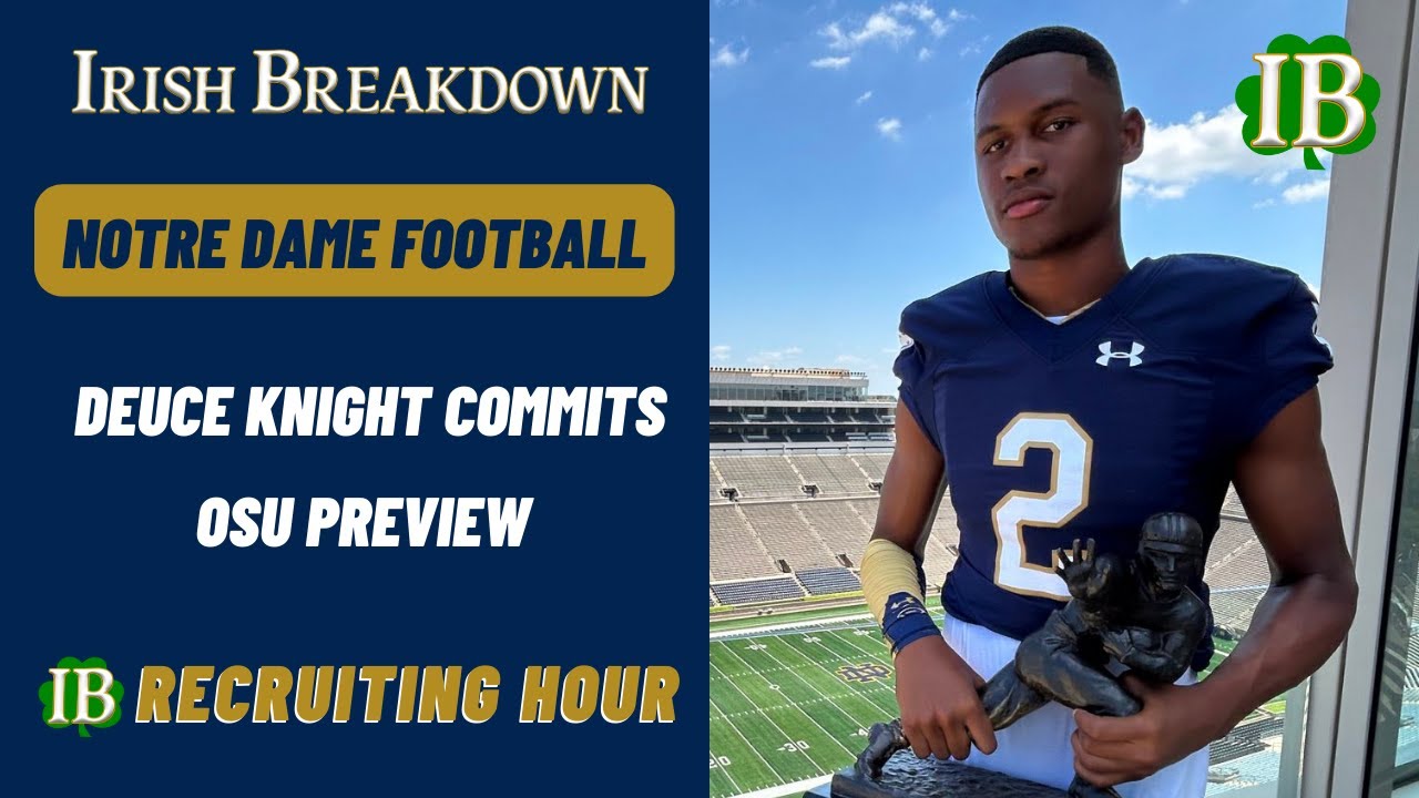Notre Dame Recruiting Hour Deuce Knight Commits Ohio State Preview notre-dame-recruiting-hour-deuce-knight-commits-ohio-state-preview