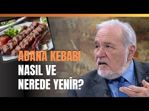 Adana Kebabı Nasıl Ve Nerede Yenir? İlber Ortaylı Anlattı.