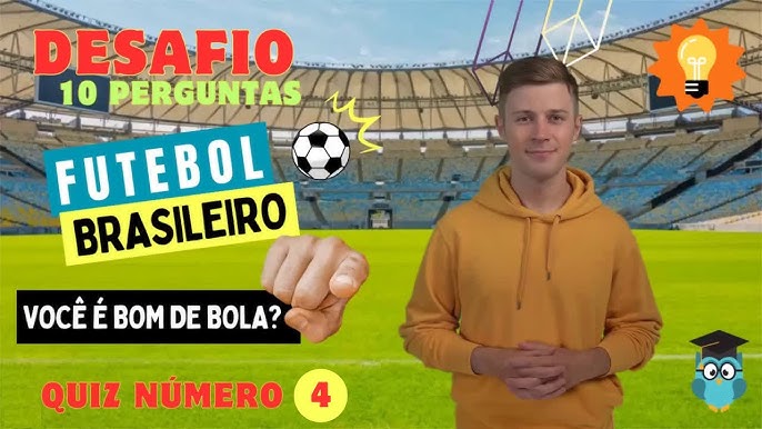 TESTE SEUS CONHECIMENTOS SOBRE FUTEBOL NESTE DESAFIO