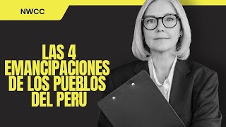 Las 4 Emancipaciones De Los Pueblos Del Perú