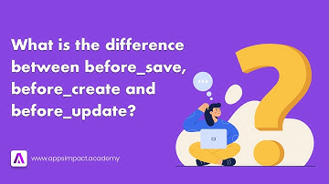 What is the difference between before_save, before_create and before_update?