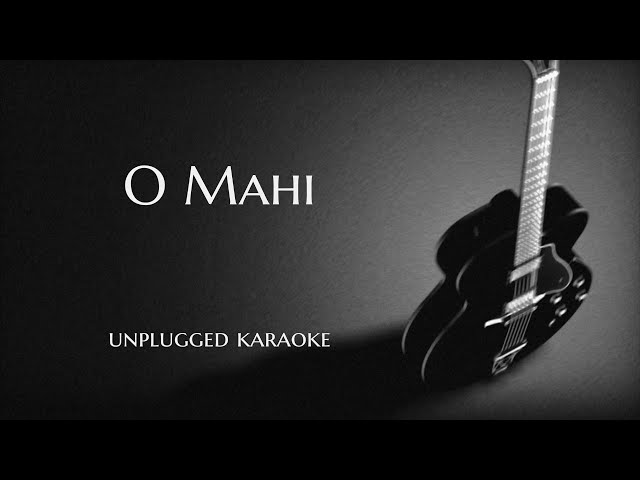 O Maahi Unplugged Karaoke With Lyrics | Low Key | Dunki | Arijit Singh | SRK class=