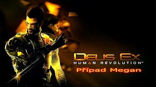 DEUS EX Human Revolution {1ł3} Případ Megan (kompletní film CZ titulky) 2015 1080p