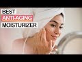 10 Best Anti-Aging Moisturizers 2019 | Best Anti-Wrinkle Cream