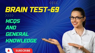 The Brain Test-69 (GK-7) | General Knowledge | MCQs | NTS | FPSC |GK | 基本知识 | Общие знания screenshot 3