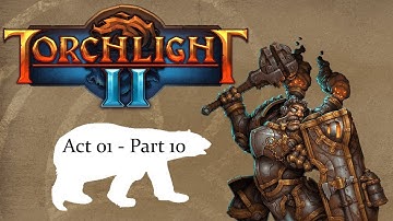 [Torchlight 2 - Blind Engineer Veteran Run] Act 01 - Part 10: The Keys Regent - ACT 1 FINALE