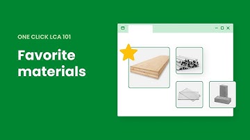 Business Feature: Favorite Materials | One Click LCA 101