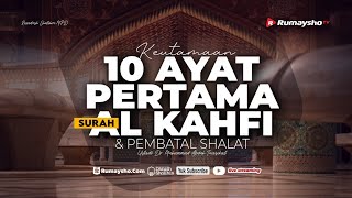 Keutamaan 10 Ayat Pertama Surah Al Kahfi & Pembatal Shalat - Ustadz Dr. Muhammad Abduh Tuasikal,M.Sc