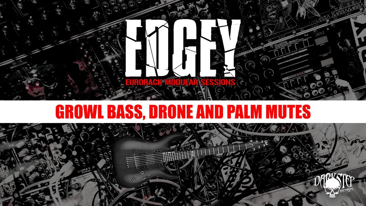 EDGEY - cookin’ growl bass, drone and palm mutes