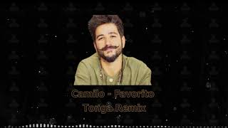 Camilo - Favorito - Tonga Remix