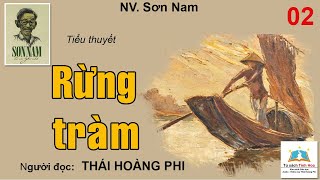 RỪNG TRÀM. Tập 02. Tác giả: NV. Sơn Nam. Người đọc: Thái Hoàng Phi