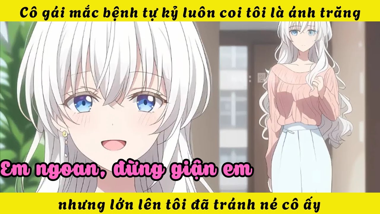 Cô gái mắc bệnh tự kỷ luôn coi tôi là ánh trăng nhưng lớn lên tôi đã tránh né cô ấy vì bệnh của cô