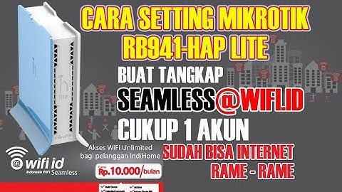 Cara Menangkap sinyal Seamless@Wifi.id dan Sebar Lagi pakai Mikrotik RB941