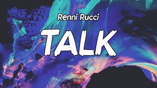 Video thumbnail of "Renni Rucci - TALK (Lyrics) | look like a ig model walk with a waddle"