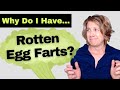 Farts That Smell Like Rotten Eggs? Here’s why!