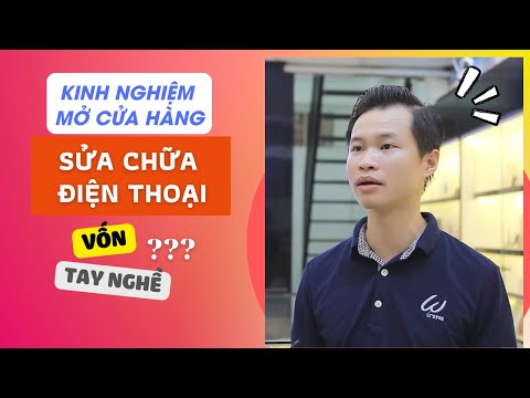 Video: Làm Thế Nào để Mở Một Cửa Hàng Sửa Chữa điện Thoại Di động