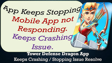 How To Fix Tower Defense Dra App Keeps Stopping | Keeps Crashing Problem | Problem Resolved