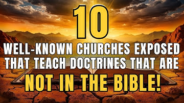 EXPOSED! 10 Churches Teaching FALSE Doctrines