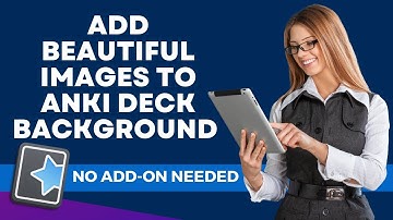Transform Your Anki Decks with Beautiful Background Pictures (No Add-Ons Required)!