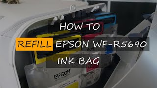 EXCLUSIVE Refilling Epson WF-R5690 Ink Bag