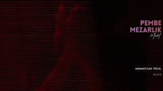 Model - Pembe Mezarlık (Mehmetcan Yücel Remix)