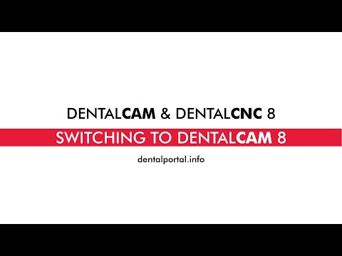 Switching to DENTALCAM 8