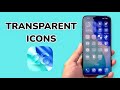 How To Get Transparent Icons On iPhone (iOS 26)