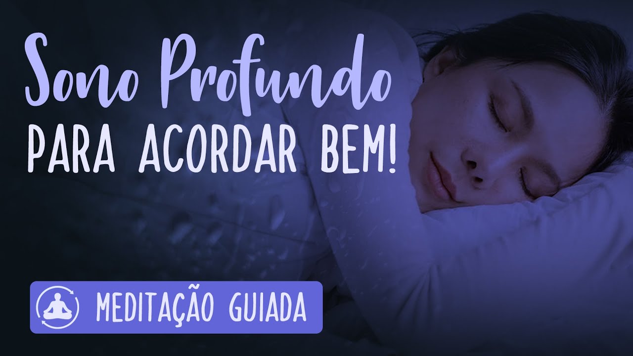 Meditação Guiada para Dormir Profundamente e Acordar Bem - YouTube