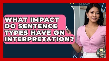 What Impact Do Sentence Types Have On Interpretation? - Lexicon Lounge