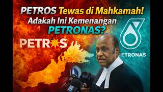 PETROS Tewas di Mahkamah! Adakah Ini Kemenangan PETRONAS?