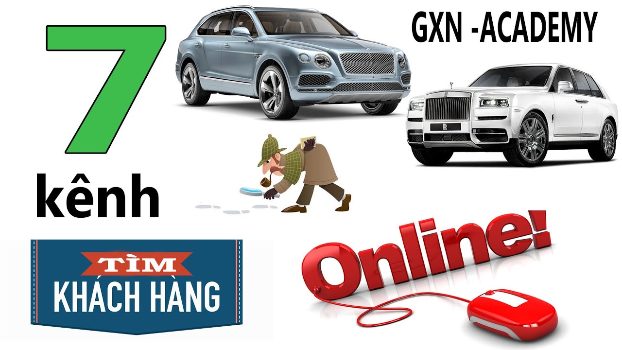 7 Kênh tìm kiếm Khách Hàng Online Sales Ôtô phải biết ✅ GXN Academy