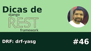 Dica #46 - drf-yasg - Yet another Swagger generator - Django REST framework