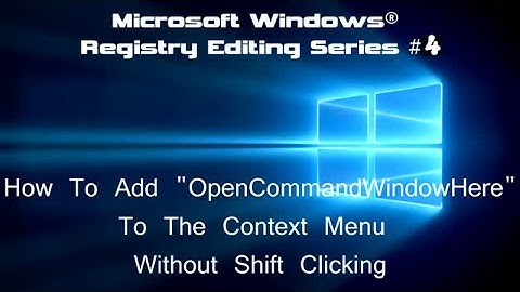 Add Open Command Here To Context Menu [RegHacks 4].m4v
