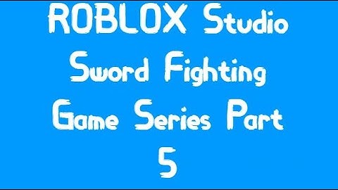 ROBLOX Studio Sword Fighting Game Series Part 5! | Save Data Script
