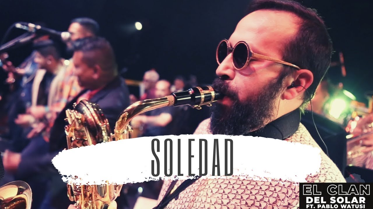 SOLEDAD - El Clan del Solar Ft. Pablo Watusi