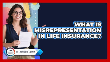 What Is Misrepresentation In Life Insurance?