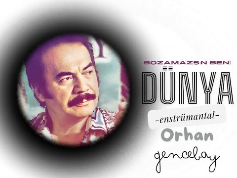 Bozamazsın Beni Dünya (Enstrümantal) - Orhan Gencebay