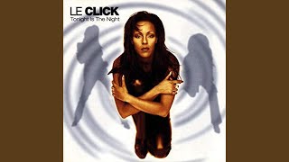 Video thumbnail of "Le Click - Tonight Is The Night"