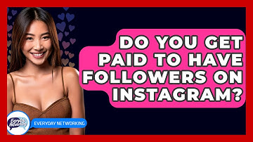 Do You Get Paid To Have Followers On Instagram? - Everyday-Networking