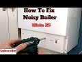 How to Fix Noisy Boiler, Main Heat Only Boiler.