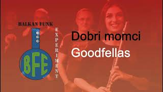 Balkan Funk Experiment Dobri momci Goodfellas official