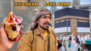 Live AZAN in Makkah & Best Ice Cream.