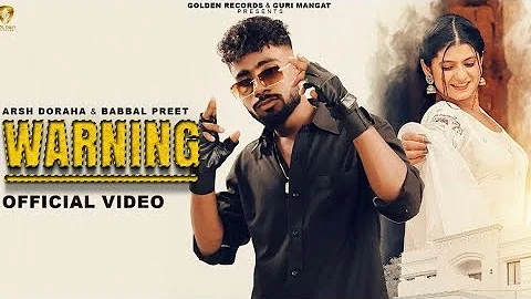 Warning | Arsh Doraha | Babal Preet | Guri Mangat | Latest Punjabi Songs 2025