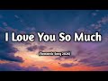 I Love You So Much ❤️ | Pure Romantic Love Song | Deep Feelings | Lyrics | Muusic Love