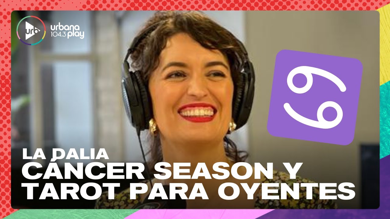 Cáncer: Temporada astrológica y consultorio de tarot para oyentes con ...
