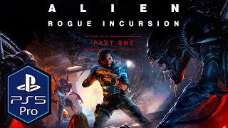 Alien Rogue Incursion PS5 Pro Gameplay [Enhanced]