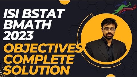ISI 2023 BSTAT BMATH Full Answers with detailed solved solutions OBJECTIVE UGA 2023 Question 22