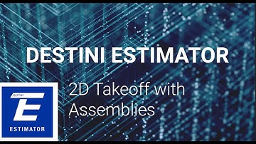 2D Takeoff with Assemblies in DESTINI Estimator