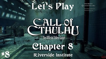 Call of Cthulhu - Chapter 8: Riverside Institute - Let